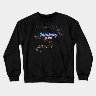 Thinking of you Crewneck Sweatshirt